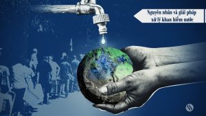 Nguyên nhân và giải pháp xử lý khan hiếm nước