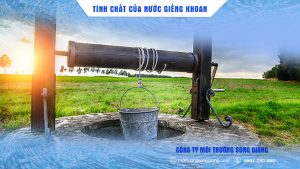 Tính chất của nước giếng khoan ở các vùng